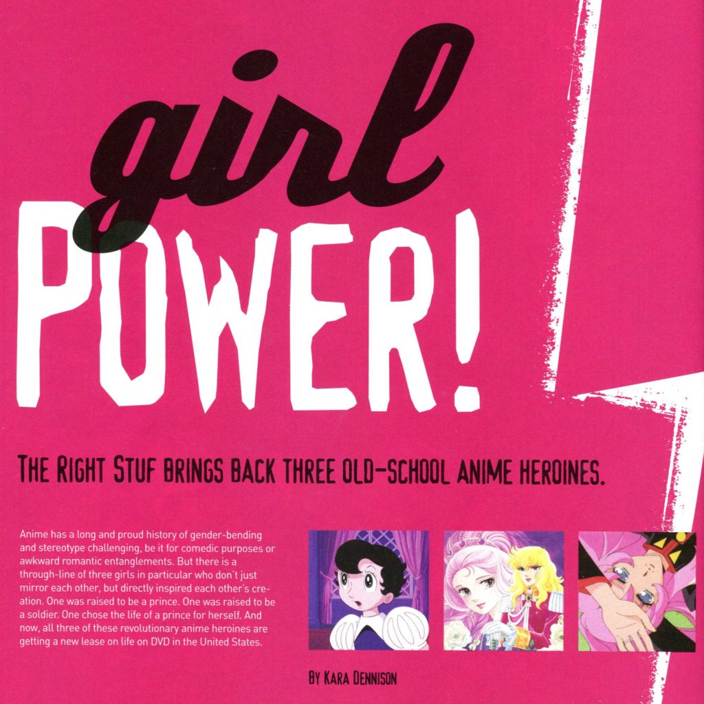 “Girl Power!” by Kara Dennison in Otaku USA. The four-page feature story focuses on the groundbreaking anime heroines of Princess Knight, The Rose of Versailles, and Revolutionary Girl Utena.